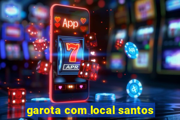 garota com local santos